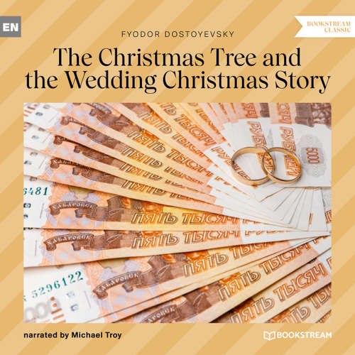 Audiobook The Christmas Tree and the Wedding Christmas Story - Fyodor Dostoyevsky - Michael Troy