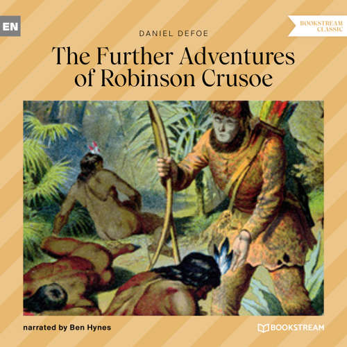 Audiobook The Further Adventures of Robinson Crusoe - Daniel Defoe - Ben Hynes
