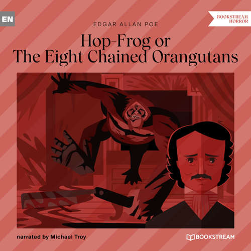 Audiobook Hop-Frog or The Eight Chained Orangutans - Edgar Allan Poe - Michael Troy