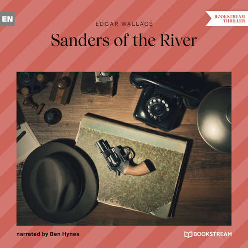 Audiobook Sanders of the River - Edgar Wallace - Ben Hynes