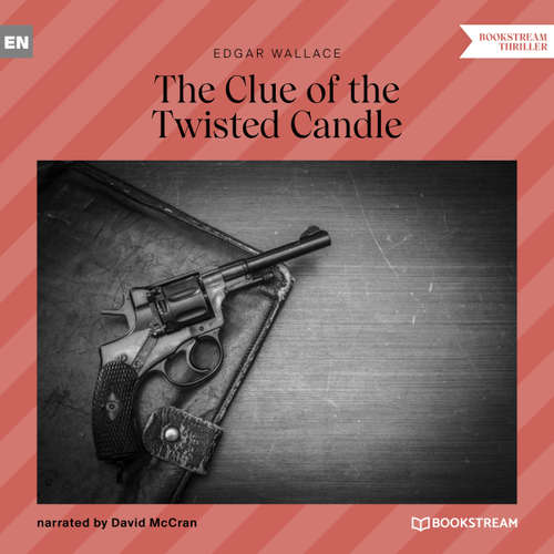 Audiobook The Clue of the Twisted Candle - Edgar Wallace - David McCran