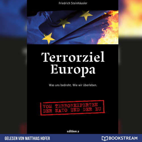 Hoerbuch Terrorziel Europa - Was uns bedroht. Wie wir überleben. - Friedrich Steinhäusler - Matthias Hofer