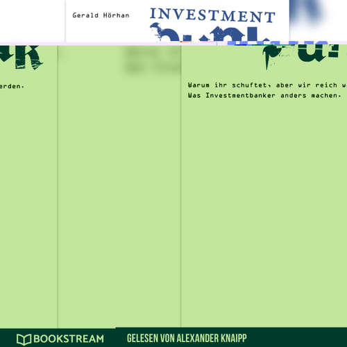 Hoerbuch Investment Punk - Warum ihr schuftet und wir reich werden. - Gerald Hörhan - Alex Wolf