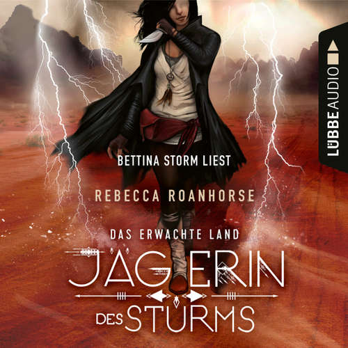 Hoerbuch Jägerin des Sturms - Das erwachte Land - Rebecca Roanhorse - Bettina Storm