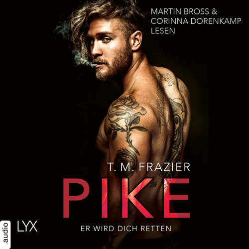 Hoerbuch Pike - Er wird dich retten - Pike-Duett, Teil 2 - T. M. Frazier - Martin Bross