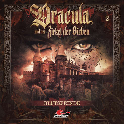 Hoerbuch Dracula und der Zirkel der Sieben, Folge 2: Blutsfeinde - Marc Freund - Torsten Michaelis