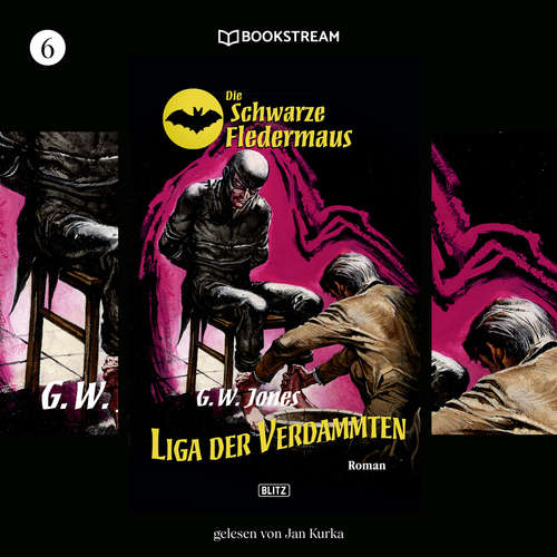 Hoerbuch Liga der Verdammten - Die Schwarze Fledermaus, Folge 6 - G. W. Jones - Jan Kurka Hoerbuch Liga der Verdammten - Die Schwarze Fledermaus, Folge 6 - G. W. Jones - Jan Kurka