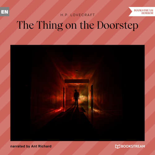 Audiobook The Thing on the Doorstep - H. P. Lovecraft - Ant Richards