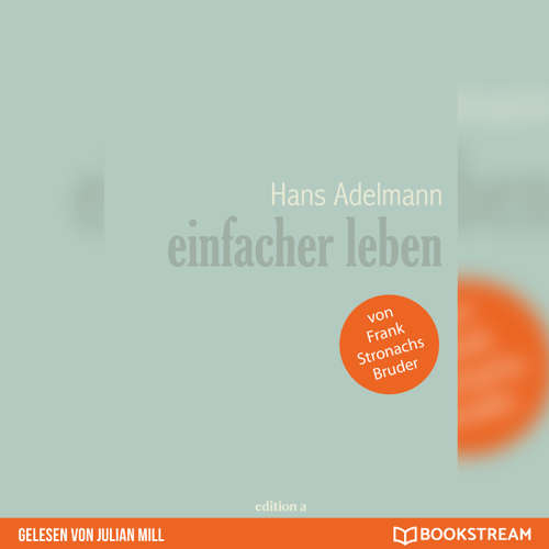 Hoerbuch Einfacher leben - Hans Adelmann - Julian Mill