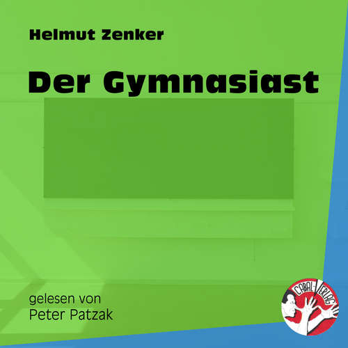 Hoerbuch Der Gymnasiast - Helmut Zenker - Peter Patzak Hoerbuch Der Gymnasiast - Helmut Zenker - Peter Patzak