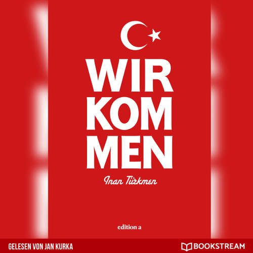 Hoerbuch Wir kommen - Inan Türkmen - Jan Kurka
