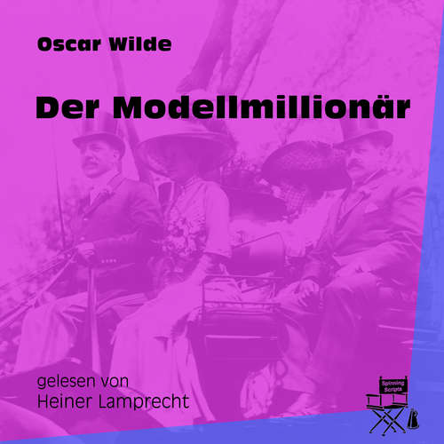 Hoerbuch Der Modellmillionär - Oscar Wilde - Heiner Lamprecht Hoerbuch Der Modellmillionär - Oscar Wilde - Heiner Lamprecht