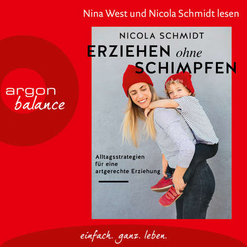 Hoerbuch Erziehen ohne Schimpfen - Alltagsstrategien für eine artgerechte Erziehung - Nicola Schmidt - Nicola Schmidt Hoerbuch Erziehen ohne Schimpfen - Alltagsstrategien für eine artgerechte Erziehung - Nicola Schmidt - Nicola Schmidt