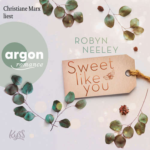 Hoerbuch Sweet like you - Honey-Springs-Reihe, Band 1 - Robyn Neeley - Christiane Marx