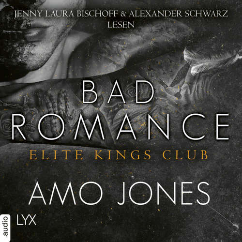 Hoerbuch Bad Romance - Elite Kings Club, Teil 5 - Amo Jones - Jenny Laura Bischoff