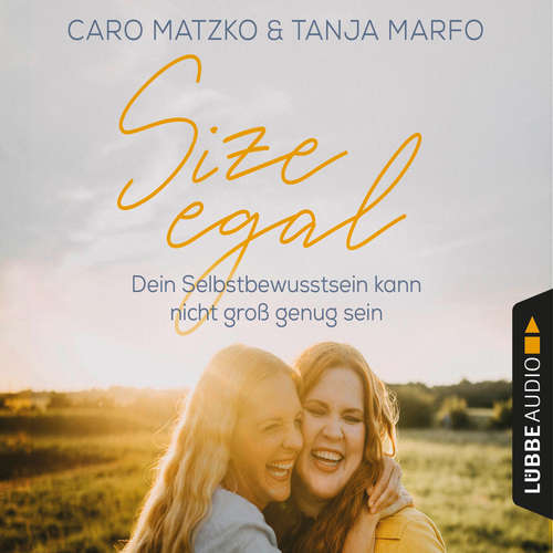 Hoerbuch Size egal - Dein Selbstbewusstsein kann nicht groß genug sein - Caro Matzko - Caro Matzko Hoerbuch Size egal - Dein Selbstbewusstsein kann nicht groß genug sein - Caro Matzko - Caro Matzko