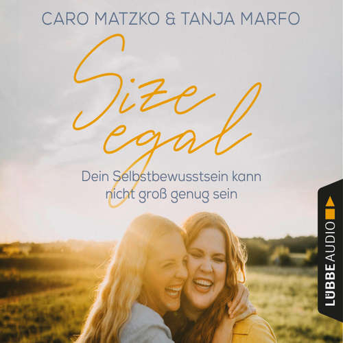 Hoerbuch Size egal - Dein Selbstbewusstsein kann nicht groß genug sein - Caro Matzko - Caro Matzko