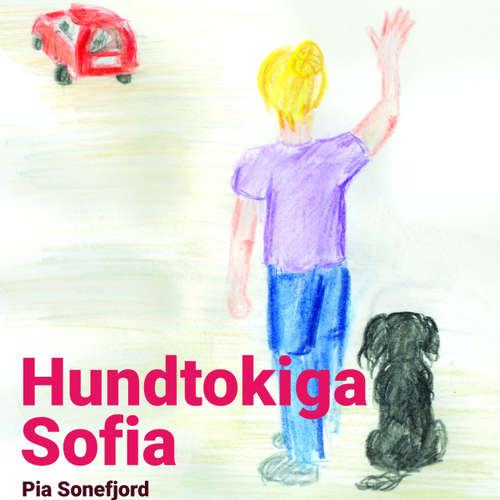 Audiokniha Hundtokiga Sofia - Pia Sonefjord - Asta Kamma August Audiokniha Hundtokiga Sofia - Pia Sonefjord - Asta Kamma August