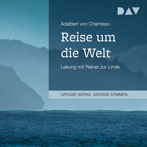 Hoerbuch Reise um die Welt - Adelbert von Chamisso - Rainer zur Linde Hoerbuch Reise um die Welt - Adelbert von Chamisso - Rainer zur Linde