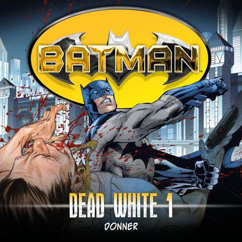 Hoerbuch Batman, Dead White, Folge 1: Donner - John Shirley - Douglas Welbat