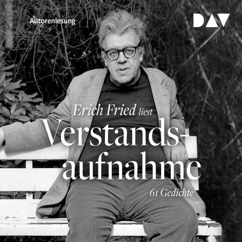 Hoerbuch Verstandsaufnahme. 61 Gedichte - Erich Fried - Erich Fried Hoerbuch Verstandsaufnahme. 61 Gedichte - Erich Fried - Erich Fried