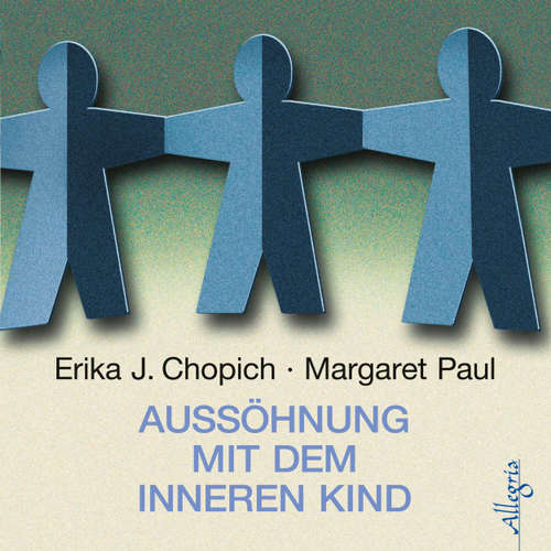 Hoerbuch Aussöhnung mit dem inneren Kind - Erika J. Chopich - Susanne Aernecke Hoerbuch Aussöhnung mit dem inneren Kind - Erika J. Chopich - Susanne Aernecke