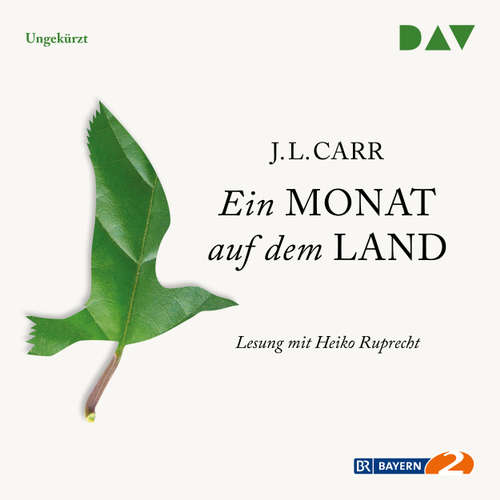 Hoerbuch Ein Monat auf dem Land - J. L. Carr - Heiko Ruprecht Hoerbuch Ein Monat auf dem Land - J. L. Carr - Heiko Ruprecht