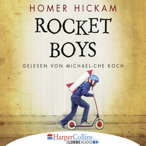 Hoerbuch Rocket Boys - Homer Hickam - Michael-Che Koch Hoerbuch Rocket Boys - Homer Hickam - Michael-Che Koch
