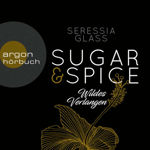 Hoerbuch Wildes Verlangen - Sugar & Spice, Band 2 - Seressia Glass - Eni Winter Hoerbuch Wildes Verlangen - Sugar & Spice, Band 2 - Seressia Glass - Eni Winter