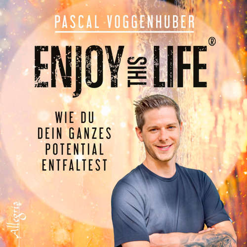 Hoerbuch Enjoy this Life - Wie du dein ganzes Potential entfaltest - Pascal Voggenhuber - Clemens Nicol Hoerbuch Enjoy this Life - Wie du dein ganzes Potential entfaltest - Pascal Voggenhuber - Clemens Nicol