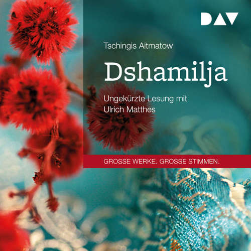 Hoerbuch Dshamilja - Tschingis Aitmatow - Ulrich Matthes Hoerbuch Dshamilja - Tschingis Aitmatow - Ulrich Matthes