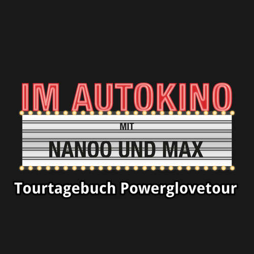 Hoerbuch Im Autokino, Tourtagebuch Powerglovetour - Max "Rockstah" Nachtsheim - Max "Rockstah" Nachtsheim Hoerbuch Im Autokino, Tourtagebuch Powerglovetour - Max "Rockstah" Nachtsheim - Max "Rockstah" Nachtsheim