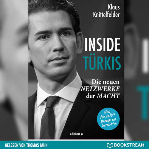 Hoerbuch Inside Türkis - Die neuen Netzwerke der Macht - Klaus Knittelfelder - Thomas Jahn Hoerbuch Inside Türkis - Die neuen Netzwerke der Macht - Klaus Knittelfelder - Thomas Jahn