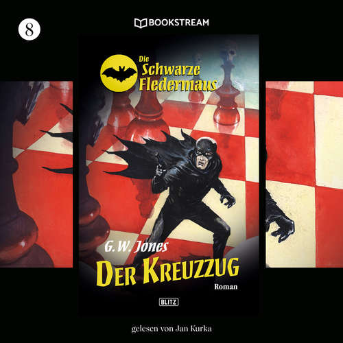 Hoerbuch Der Kreuzzug - Die Schwarze Fledermaus, Folge 8 - G. W. Jones - Jan Kurka Hoerbuch Der Kreuzzug - Die Schwarze Fledermaus, Folge 8 - G. W. Jones - Jan Kurka