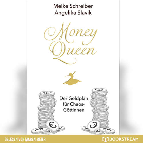 Hoerbuch Money Queen - Der Geldplan für Chaos-Göttinnen - Meike Schreiber - Maren Meier