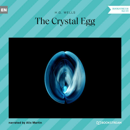 Audiobook The Crystal Egg - H. G. Wells - Alix Martin