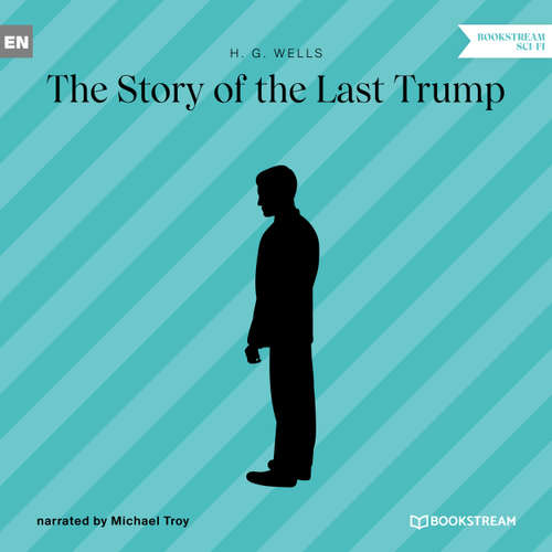 Audiobook The Story of the Last Trump - H. G. Wells - Michael Troy