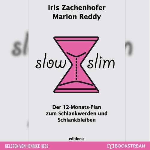 Hoerbuch Slow Slim - Der 12-Monats-Plan zum Schlankwerden und Schlankbleiben - Marion Reddy - Henrike Heß