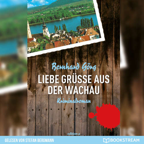 Hoerbuch Liebe Grüße aus der Wachau - Doris Lenhart, Band 1 - Bernhard Görg - Stefan Bergmann Hoerbuch Liebe Grüße aus der Wachau - Doris Lenhart, Band 1 - Bernhard Görg - Stefan Bergmann