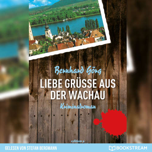 Hoerbuch Liebe Grüße aus der Wachau - Doris Lenhart, Band 1 - Bernhard Görg - Stefan Bergmann