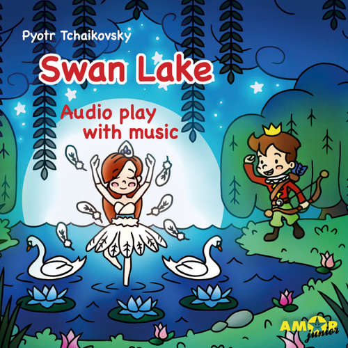 Audiobook Classics for Kids, Swan Lake - Pyotr Tchaikovsky - Will de Meo