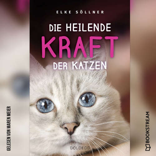 Hoerbuch Die heilende Kraft der Katzen - Elke Söllner - Maren Meier