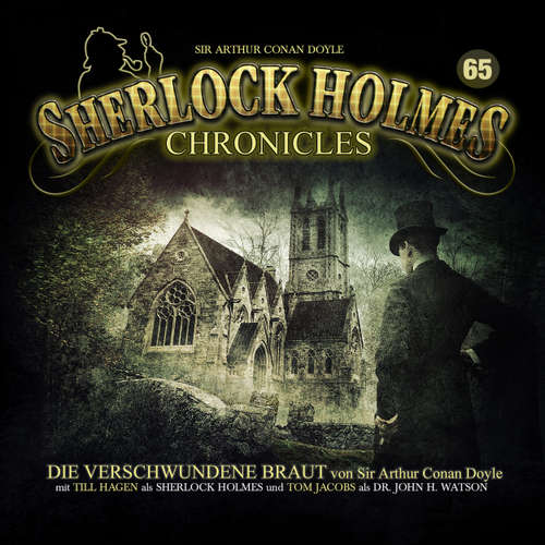 Hoerbuch Sherlock Holmes Chronicles, Folge 65: Die verschwundene Braut - Arthur Conan Doyle - Tom Jacobs
