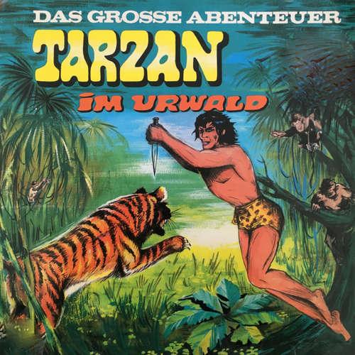 Hoerbuch Tarzan - Das große Abenteuer, Folge 1: Tarzan im Urwald - Anke Beckert - Günther Ungeheuer