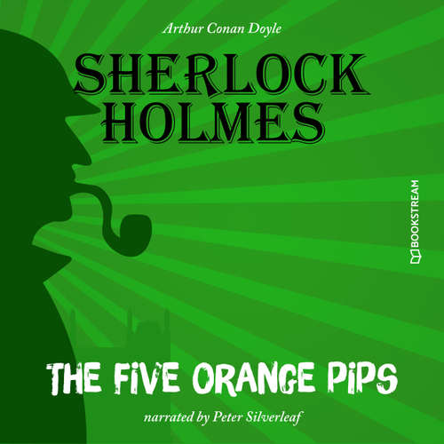 Audiobook The Five Orange Pips - Sir Arthur Conan Doyle - Peter Silverleaf