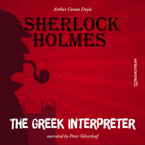 Audiobook The Greek Interpreter - Sir Arthur Conan Doyle - Peter Silverleaf