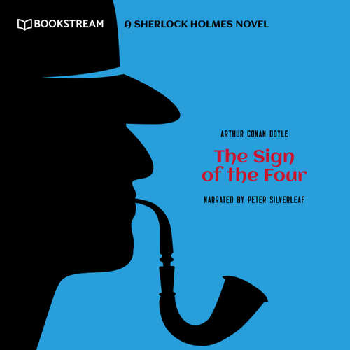 Audiobook The Sign of the Four - A Sherlock Holmes Novel - Sir Arthur Conan Doyle - Peter Silverleaf