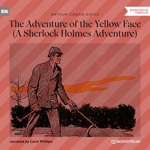 Audiobook The Adventure of the Yellow Face - A Sherlock Holmes Adventure - Sir Arthur Conan Doyle - Carol Phillips