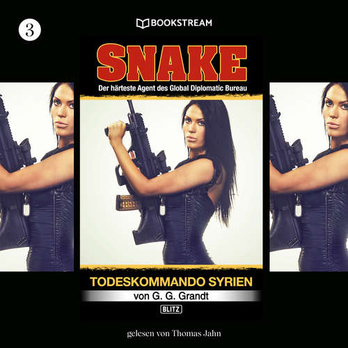 Hoerbuch Todeskommando Syrien - Snake, Folge 3 - G. G. Grandt - Thomas Jahn Hoerbuch Todeskommando Syrien - Snake, Folge 3 - G. G. Grandt - Thomas Jahn