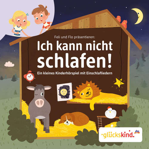 Hoerbuch Ich kann nicht schlafen! - Ein kleines Kinderhörspiel mit Einschlafliedern - Florian Fickel - Roman Knizka Hoerbuch Ich kann nicht schlafen! - Ein kleines Kinderhörspiel mit Einschlafliedern - Florian Fickel - Roman Knizka